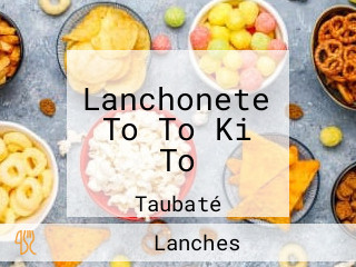 Lanchonete To To Ki To