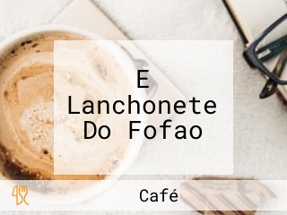 E Lanchonete Do Fofao