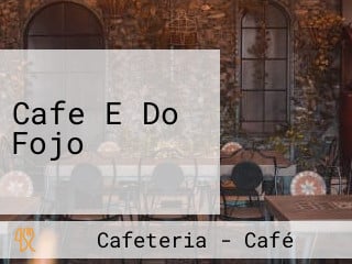 Cafe E Do Fojo