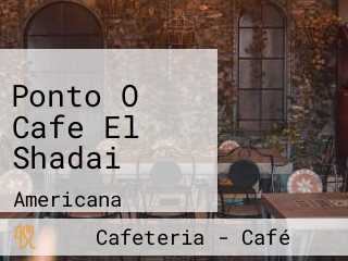 Ponto O Cafe El Shadai