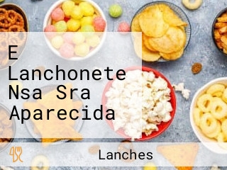 E Lanchonete Nsa Sra Aparecida