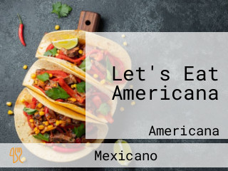 Let's Eat Americana