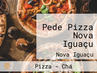 Pede Pizza Nova Iguaçu