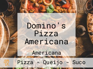 Domino's Pizza Americana