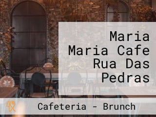 Maria Maria Cafe Rua Das Pedras