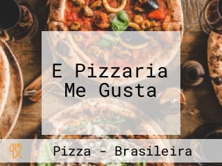 E Pizzaria Me Gusta