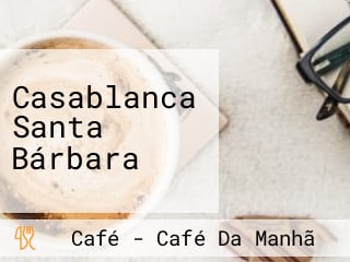 Casablanca Santa Bárbara