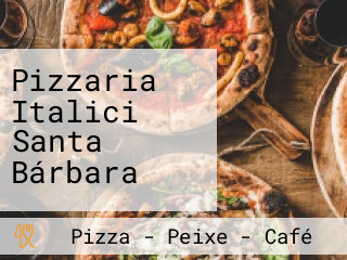 Pizzaria Italici Santa Bárbara