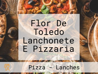 Flor De Toledo Lanchonete E Pizzaria