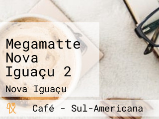 Megamatte Nova Iguaçu 2