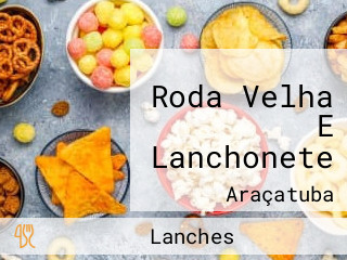 Roda Velha E Lanchonete