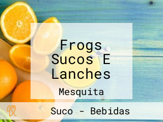 Frogs Sucos E Lanches