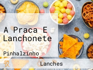 A Praca E Lanchonete