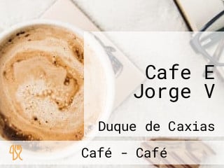 Cafe E Jorge V