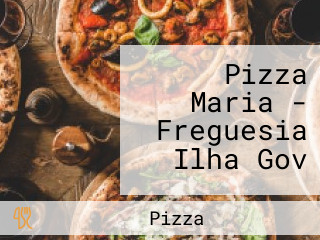 Pizza Maria - Freguesia Ilha Gov