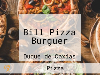 Bill Pizza Burguer