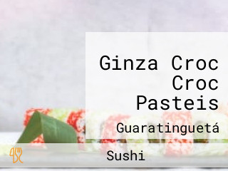 Ginza Croc Croc Pasteis