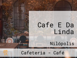 Cafe E Da Linda