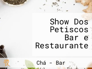 Show Dos Petiscos Bar e Restaurante
