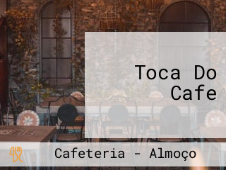 Toca Do Cafe
