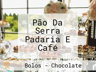 Pão Da Serra Padaria E Café