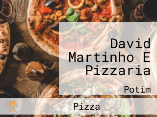 David Martinho E Pizzaria