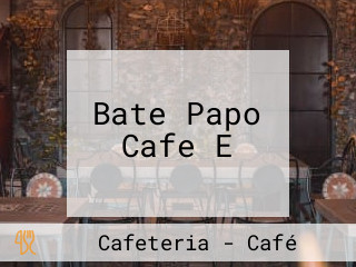 Bate Papo Cafe E