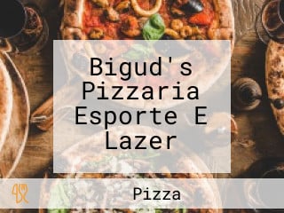 Bigud's Pizzaria Esporte E Lazer