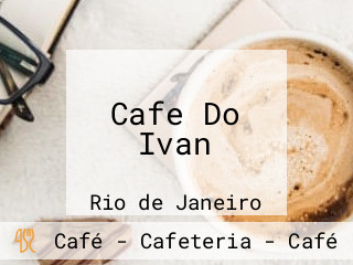 Cafe Do Ivan
