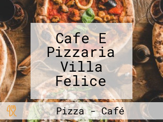 Cafe E Pizzaria Villa Felice