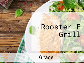 Rooster E Grill