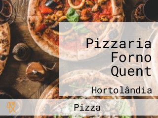 Pizzaria Forno Quent