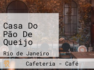 Casa Do Pão De Queijo