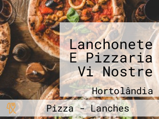 Lanchonete E Pizzaria Vi Nostre