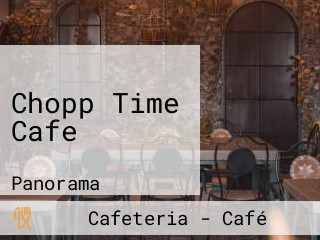 Chopp Time Cafe