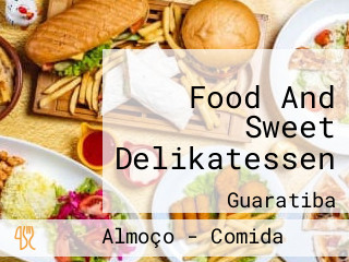Food And Sweet Delikatessen