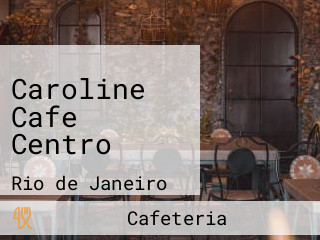 Caroline Cafe Centro
