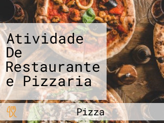 Atividade De Restaurante e Pizzaria