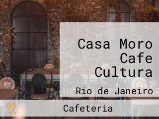 Casa Moro Cafe Cultura