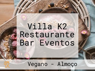 Villa K2 Restaurante Bar Eventos