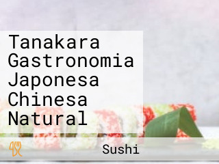 Tanakara Gastronomia Japonesa Chinesa Natural