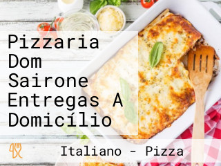 Pizzaria Dom Sairone Entregas A Domicílio