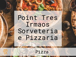 Point Tres Irmaos Sorveteria e Pizzaria