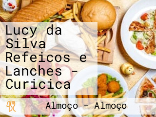 Lucy da Silva Refeicos e Lanches - Curicica