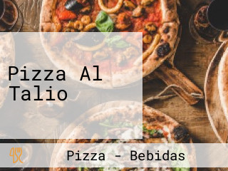 Pizza Al Talio