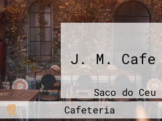 J. M. Cafe