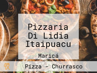 Pizzaria Di Lidia Itaipuacu