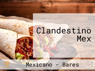 Clandestino Mex