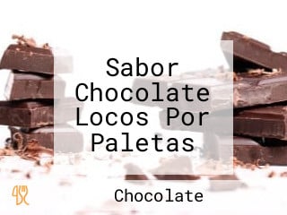 Sabor Chocolate Locos Por Paletas