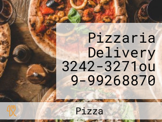 Pizzaria Delivery 3242-3271ou 9-99268870